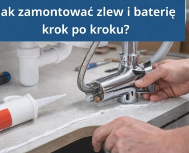 Jak zamontować zlew i baterię krok po kroku? Kompleksowy poradnik praktyczny